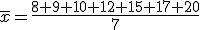 \overline{x} = \frac{8+9+10+12+15+17+20}{7} 